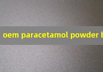 oem paracetamol powder bp/usp